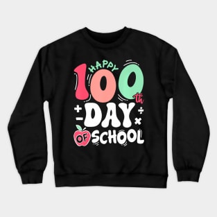 Happy 100 Days Of School Teacher 100Th Day Of School Crewneck Sweatshirt